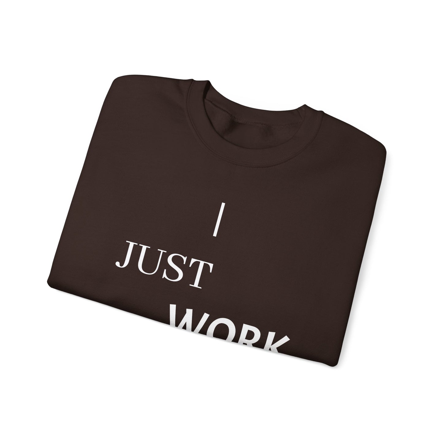 Casual Crewneck Sweatshirt - "I Just Work Here" Statement