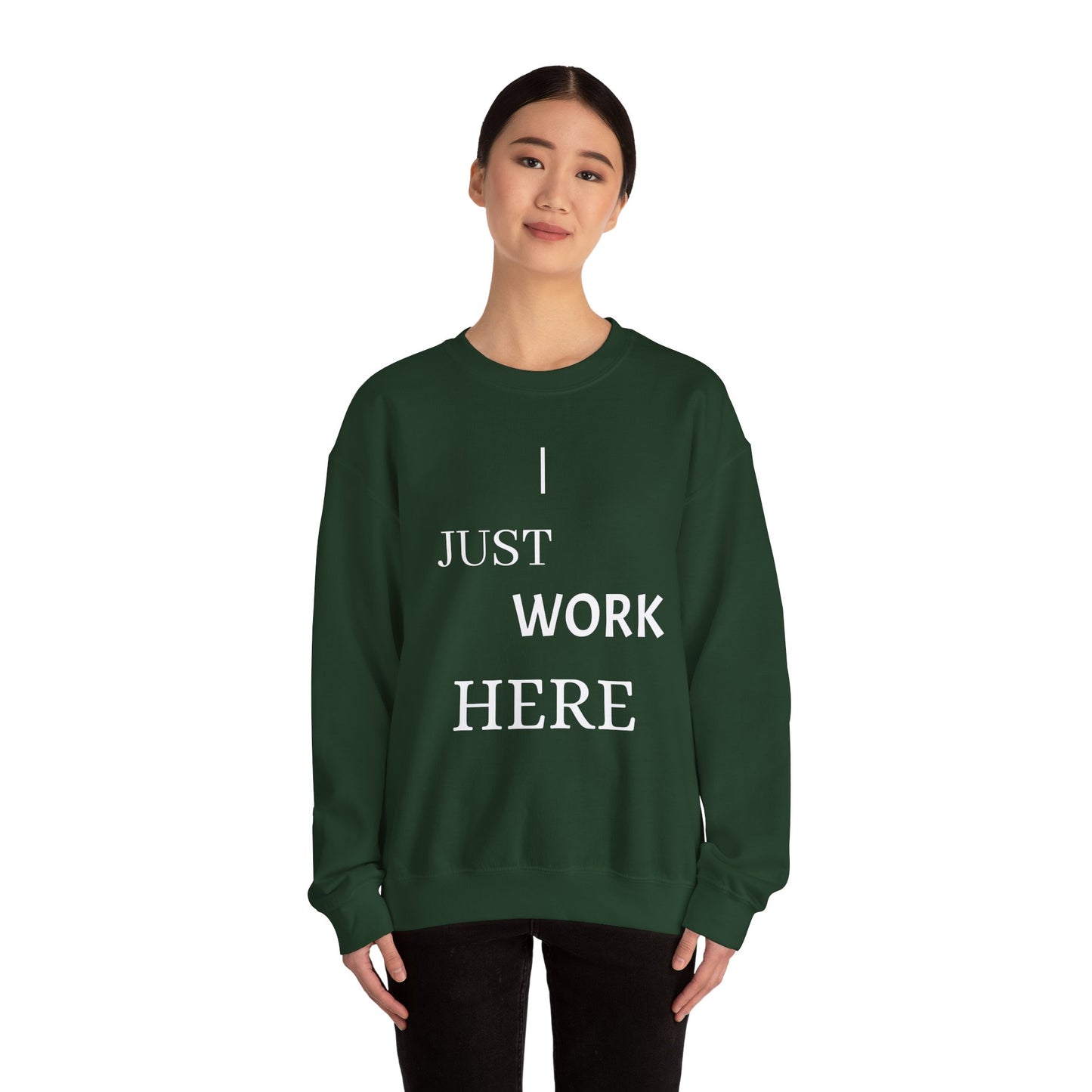 Casual Crewneck Sweatshirt - "I Just Work Here" Statement