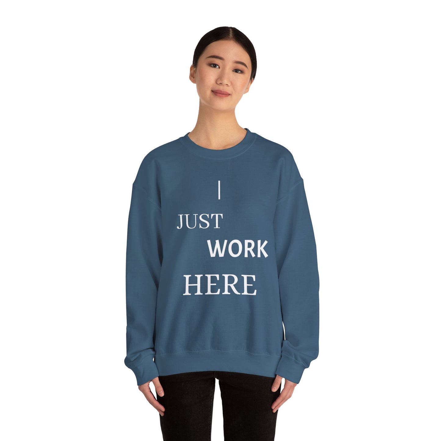 Casual Crewneck Sweatshirt - "I Just Work Here" Statement