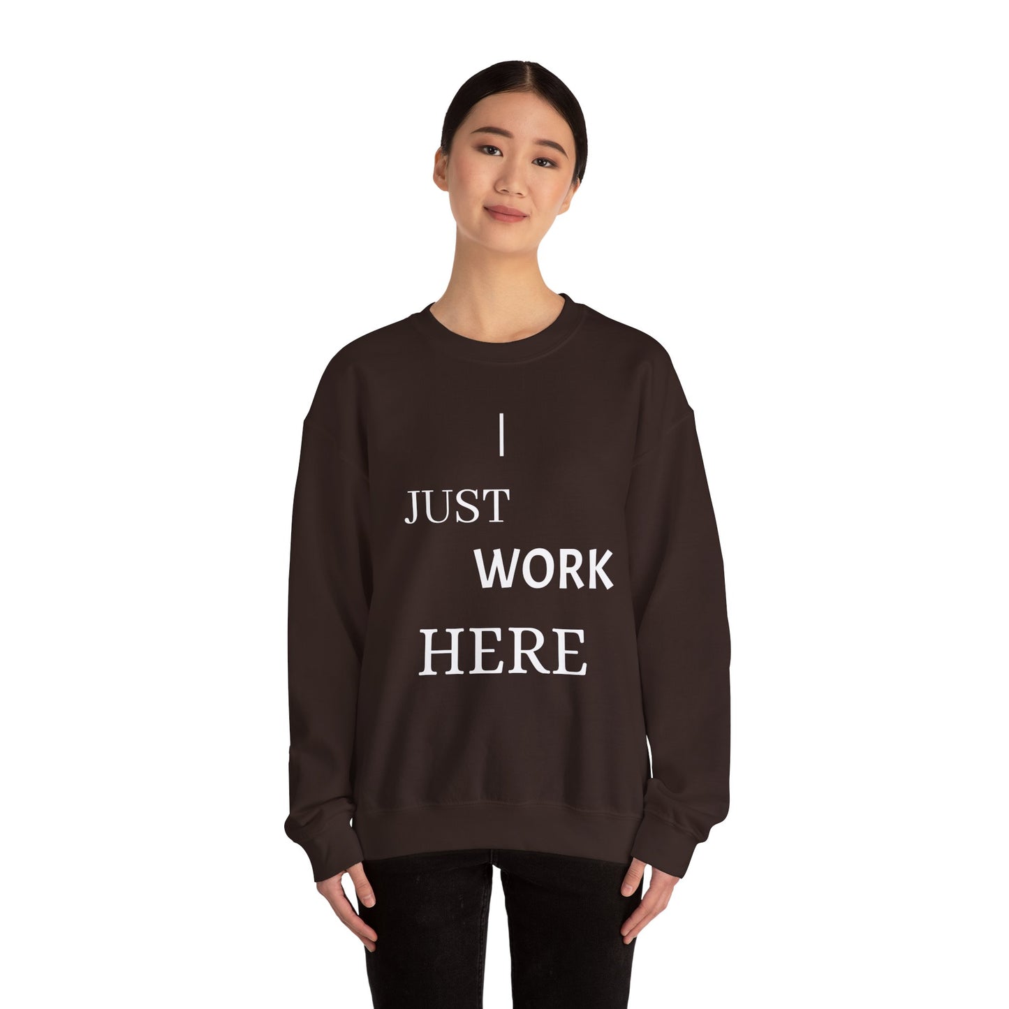 Casual Crewneck Sweatshirt - "I Just Work Here" Statement