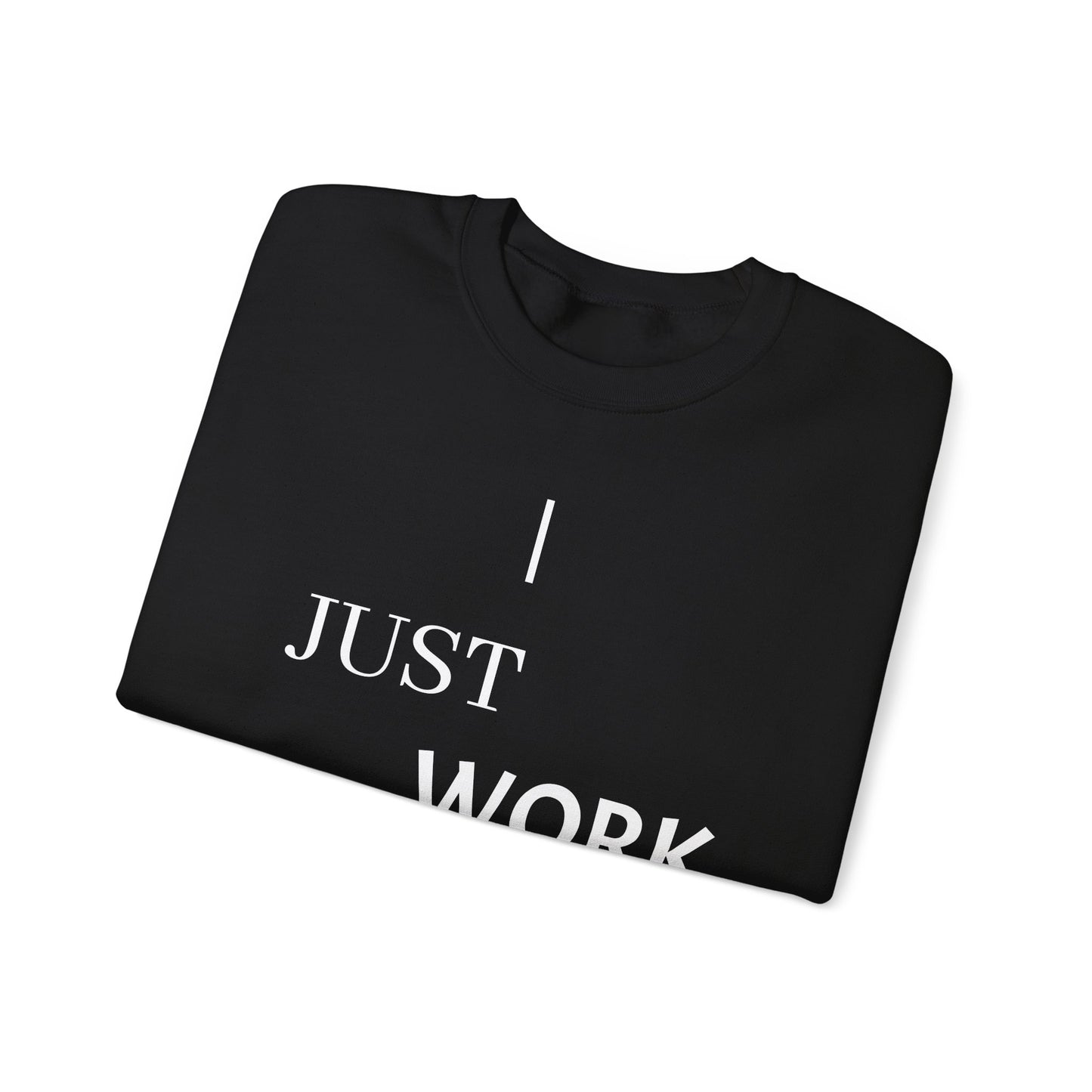 Casual Crewneck Sweatshirt - "I Just Work Here" Statement