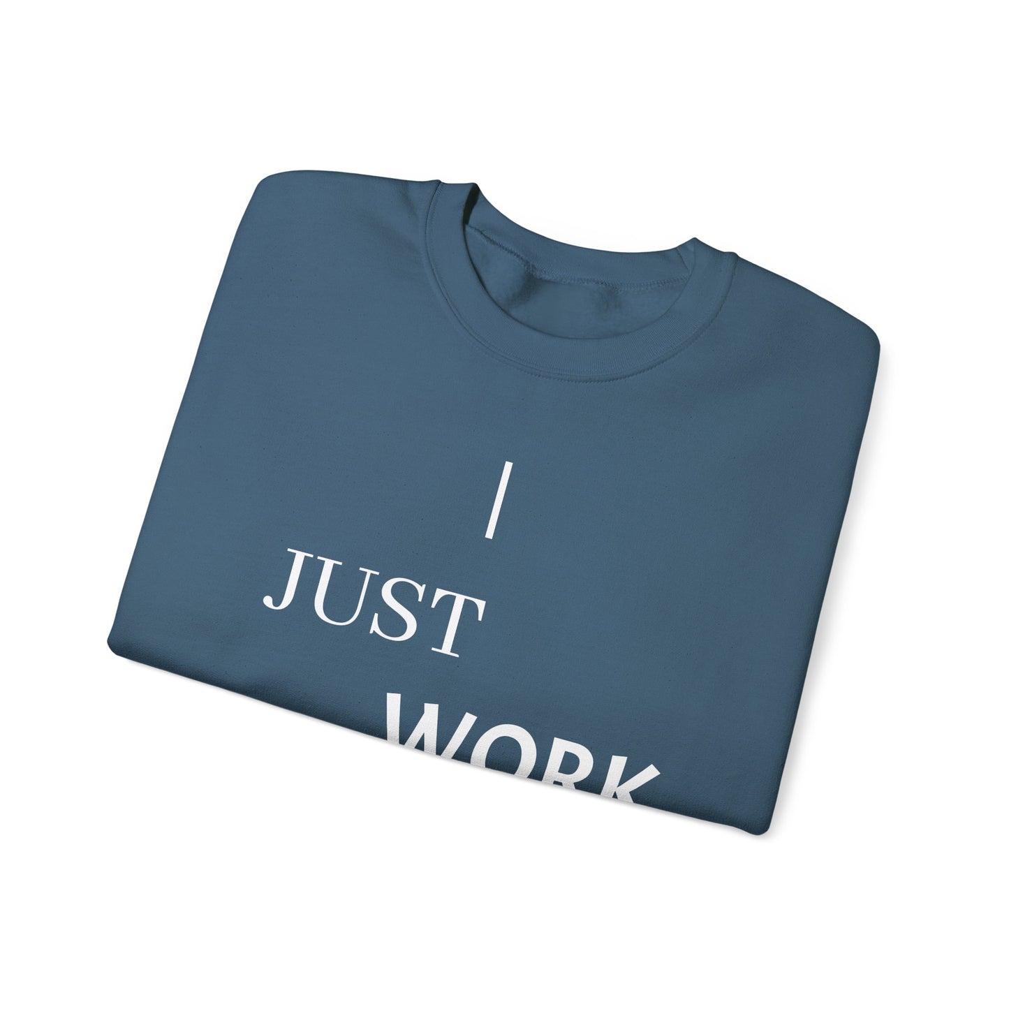 Casual Crewneck Sweatshirt - "I Just Work Here" Statement