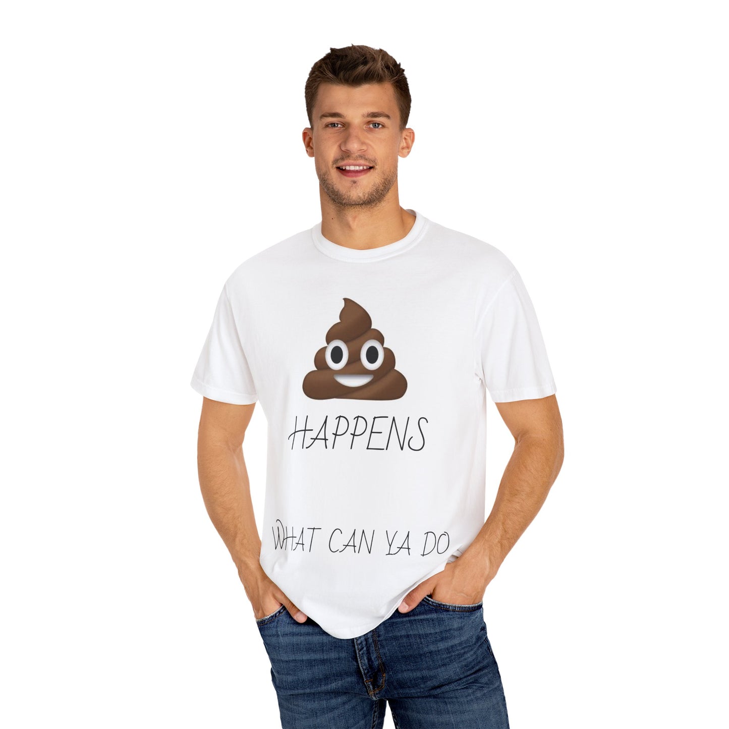 Funny Graphic Unisex T-Shirt - 'Happens, What Can Ya Do'