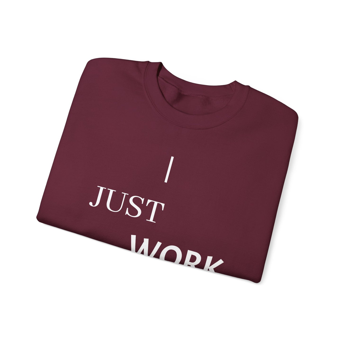 Casual Crewneck Sweatshirt - "I Just Work Here" Statement