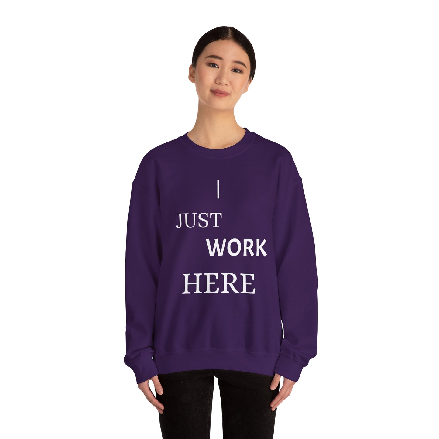 Casual Crewneck Sweatshirt - "I Just Work Here" Statement