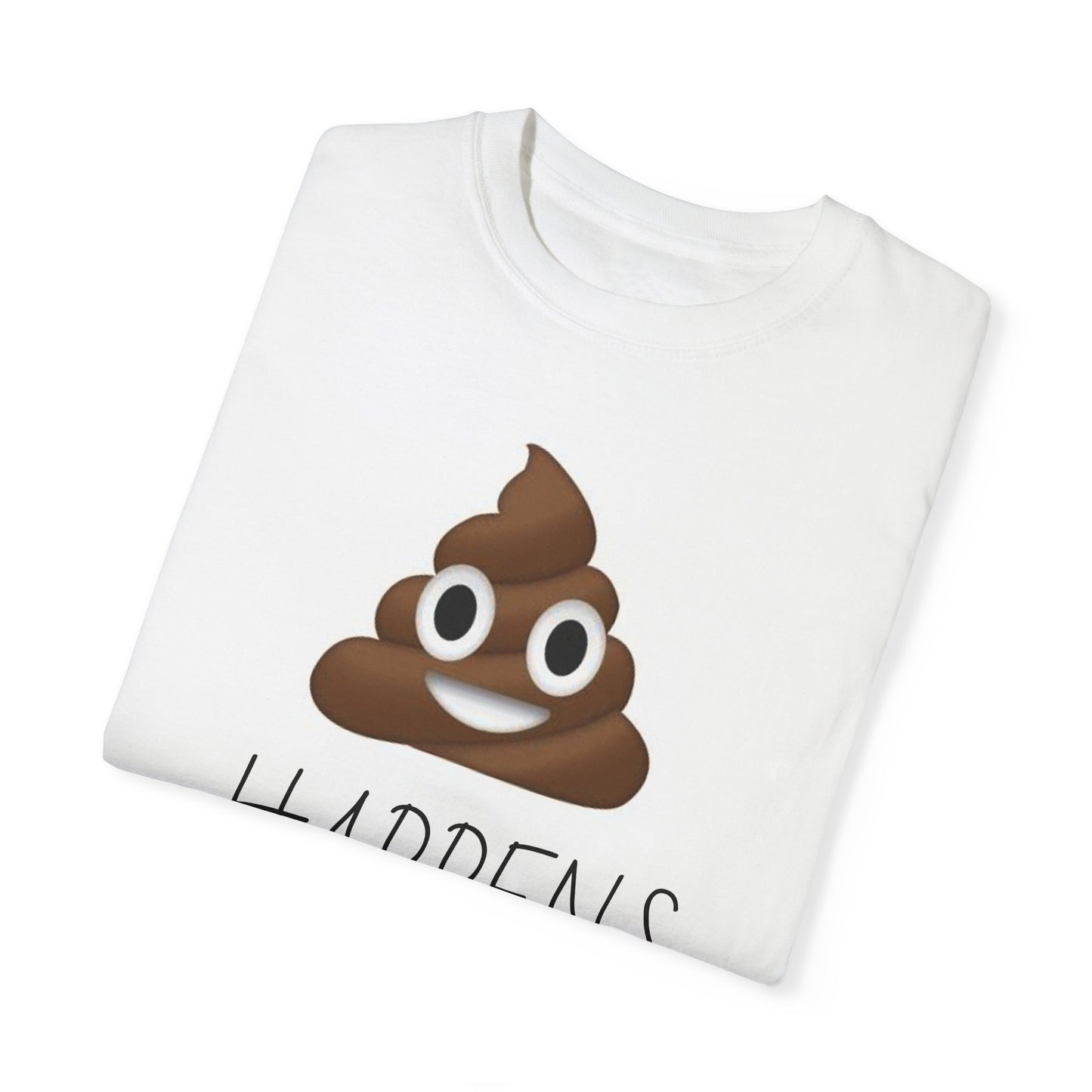 Funny Graphic Unisex T-Shirt - 'Happens, What Can Ya Do'