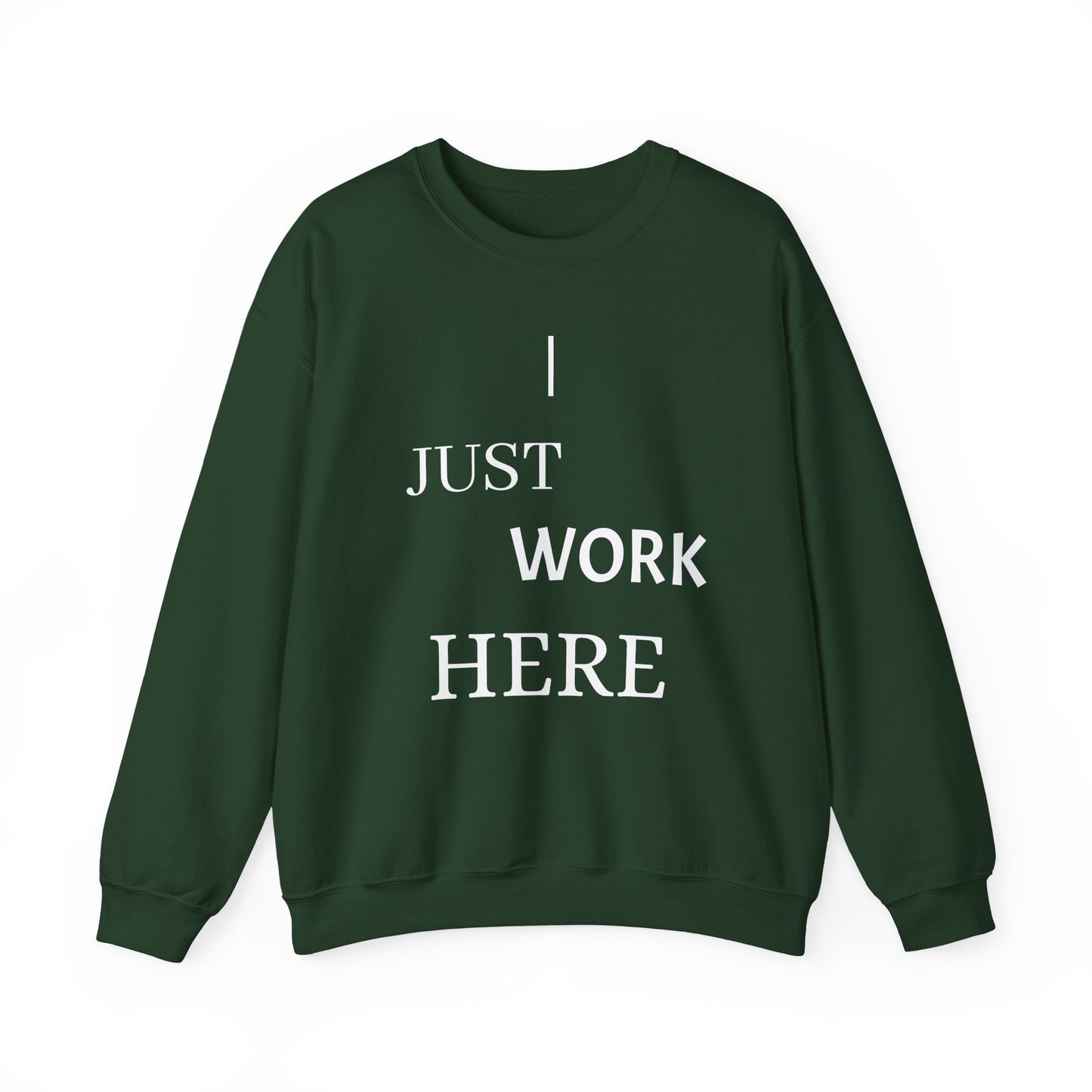 Casual Crewneck Sweatshirt - "I Just Work Here" Statement